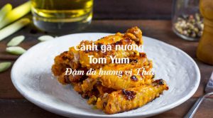 cánh gà nướng Tom Yum đậm hương vị thái